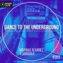 Dance to the Underground