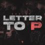 Letter To P (feat. Nick JR.)