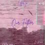 (Letter To) Our Father [Explicit]