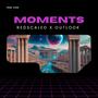 MOMENTS (feat. Outlook) [Explicit]