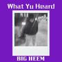 What Yu Heard (Explicit)