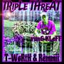 TRipLe THreAT (1,2,3 Freestyle) (feat. T-WoRtH & Remmi) [Cookiez & KReaM] [Explicit]