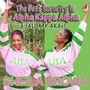 The Best Sorority Is Alpha Kappa Alpha (All My Akas)