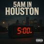 5am In Houston (Explicit)