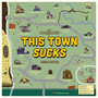 This Town Sucks