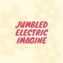 Jumbled Electric Imagine