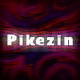 Pikezin (Explicit)