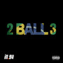 2 ball 3 (Explicit)