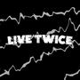 Live Twice (Explicit)