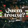 Quem Trouxe 2023 (feat. Fernando Daniel)