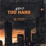 Too Hard (Explicit)