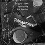 Dangerous (feat. AB Honcho) [Explicit]