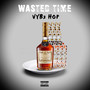 Wasted Time (Explicit)