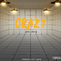 Crazy (Explicit)