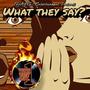 What They Say (feat. Aviah, BazzGod & Antiphony Hooks) [Explicit]