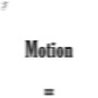 Motion! (Explicit)