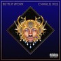 Better Work (Explicit)