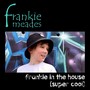 Frankie in the House (Super Cool)