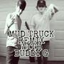 Mud Truck featured (feat. Buddy G)