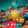 Balançando O Barraco (Explicit)