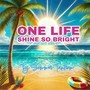 One Life, Shine So Bright (Remix)