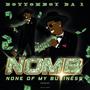N.O.M.B (NONE OF MY BUSINESS) [Explicit]