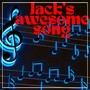 Jack's Awesome Song