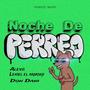 noche de perreo (feat. alexo & don dani) [remix] [Explicit]