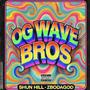 OG WAVE BROS (feat. ZBODAGOD) [Explicit]