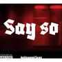 Say so (Explicit)