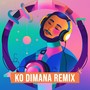 Ko Dimana (Remix)