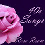 40s Songs - Rose Room