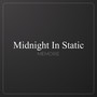Midnight in Static
