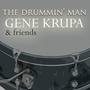 The Drummin' Man - Gene Krupa and Friends