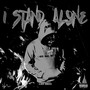 I Stand Alone (Explicit)