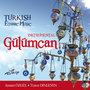 Gülümcan & Turkısh Ethnic Music