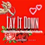 Lay It Down (Explicit)