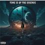 Time Is Of The Essence (Explicit)