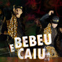 Bebeu e Caiu (Explicit)