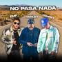 No Pasa Nada (feat. Yanley & Yonrey) [Explicit]