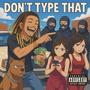 Don't Type That (Explicit)