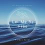 Let Me Be Free (Explicit)