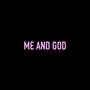 Me And God (Explicit)