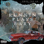 Runnin Plays Baby (Explicit)