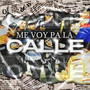 Me Voy Pa la Calle (Explicit)