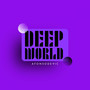 Deep World