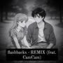 Flashbacks (feat. CamCam) [REMIX]