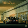 TOO FAST (Explicit)