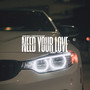 Need Your Love