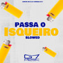 Passa o Isqueiro - Slowed - Remix (Explicit)